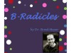 B-Radicles